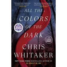 All the Colors of the Dark by Chris Whitaker